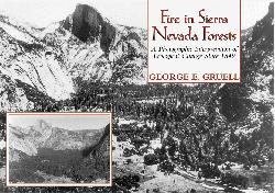 FIRE IN SIERRA NEVADA FORESTS: a photographic interpretation of ecological change since 1849.